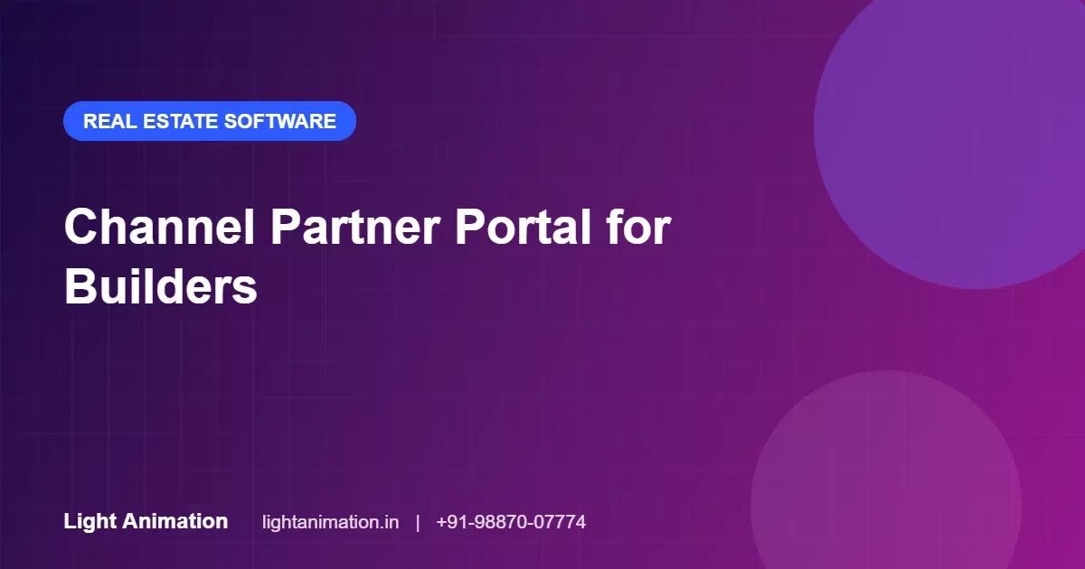 Channel Partner Portal for Builders: Manage Brokers, Leads and Commissions