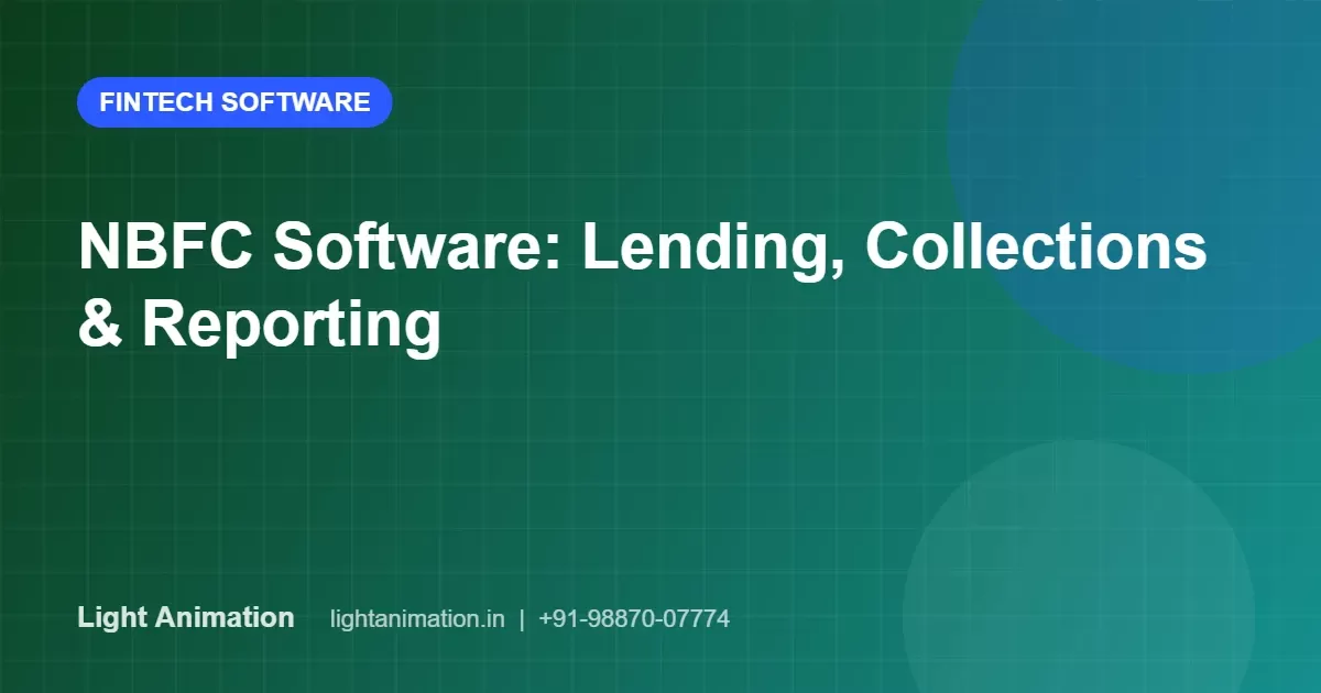 NBFC Software: Core Systems for Lending, Collections and Regulatory Reporting