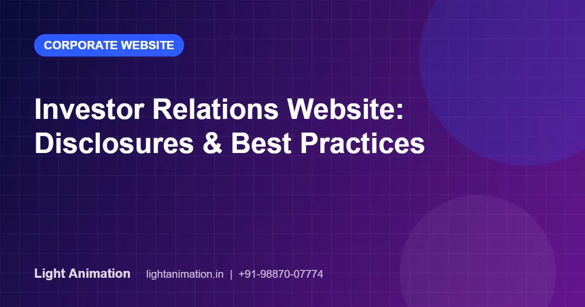 Investor Relations Website for Listed Companies: Disclosures, Structure and Best Practices Investor Relations Website for Listed Companies: Disclosures, Structure and Best Practices