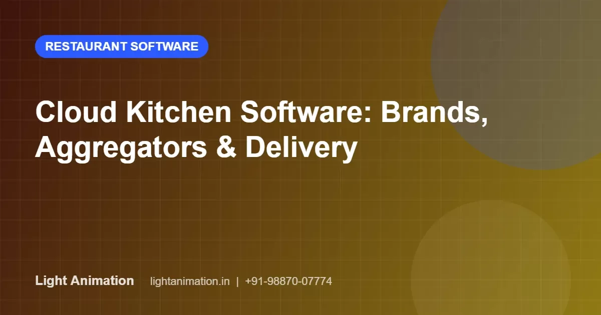 Cloud Kitchen Software: Managing Multiple Brands, Aggregators and Delivery Cloud Kitchen Software: Managing Multiple Brands, Aggregators and Delivery