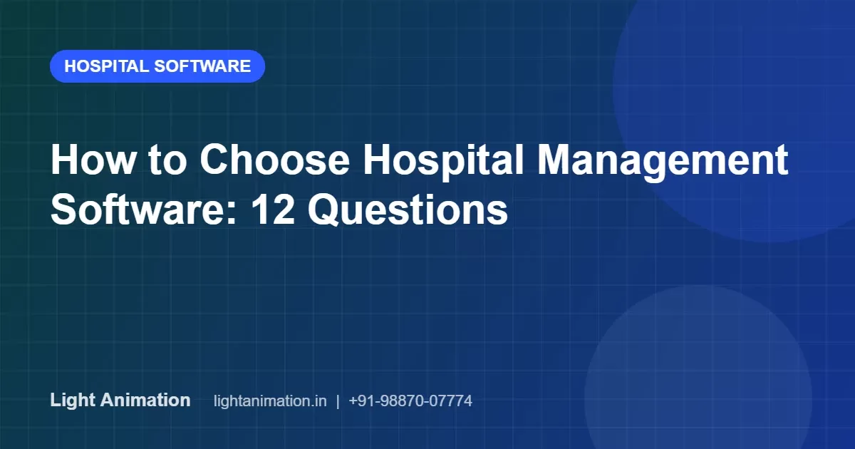 How to Choose Hospital Management Software: 12 Questions to Ask Vendors