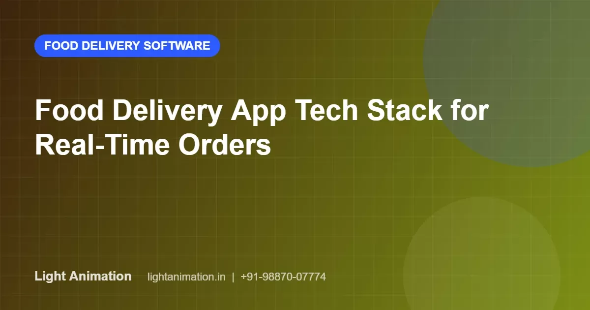Food Delivery App Tech Stack: Building for Real-Time Orders and Peak Traffic