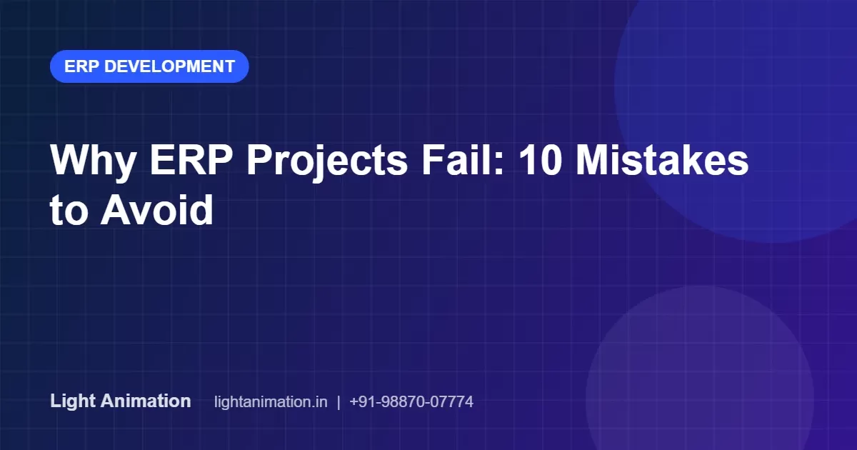 Why ERP Projects Fail: 10 Common Mistakes and How to Avoid Them Why ERP Projects Fail: 10 Common Mistakes and How to Avoid Them