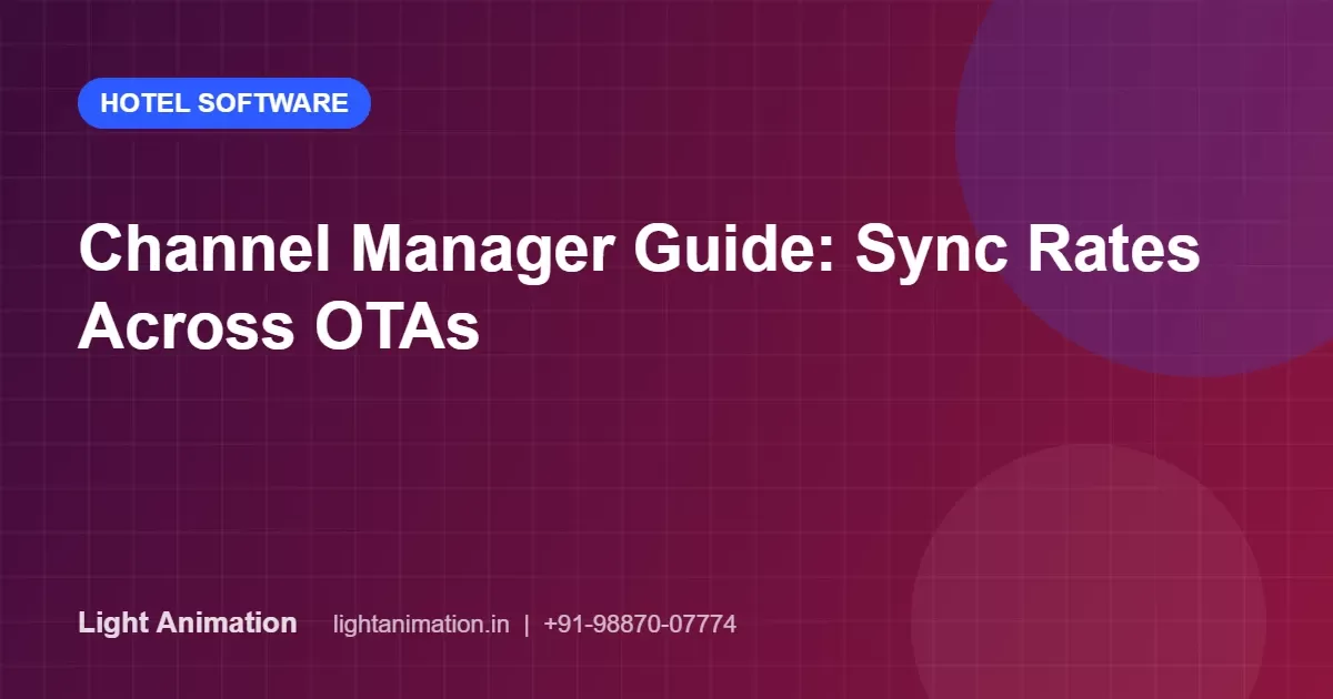 Channel Manager Guide: Sync Rates and Rooms Across Booking.com, MakeMyTrip, Agoda and More Channel Manager Guide: Sync Rates and Rooms Across Booking.com, MakeMyTrip, Agoda and More