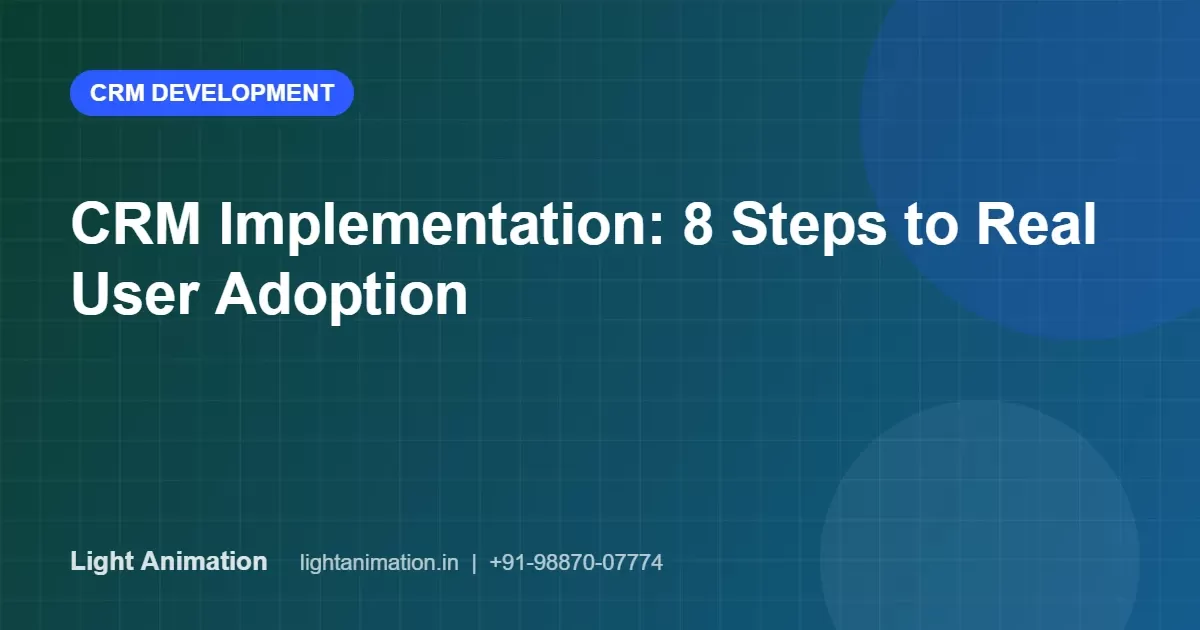 CRM Implementation: 8 Steps to Make Your Sales Team Actually Use It