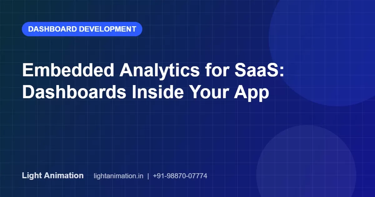 Embedded Analytics for SaaS Products: Give Customers Dashboards Inside Your App