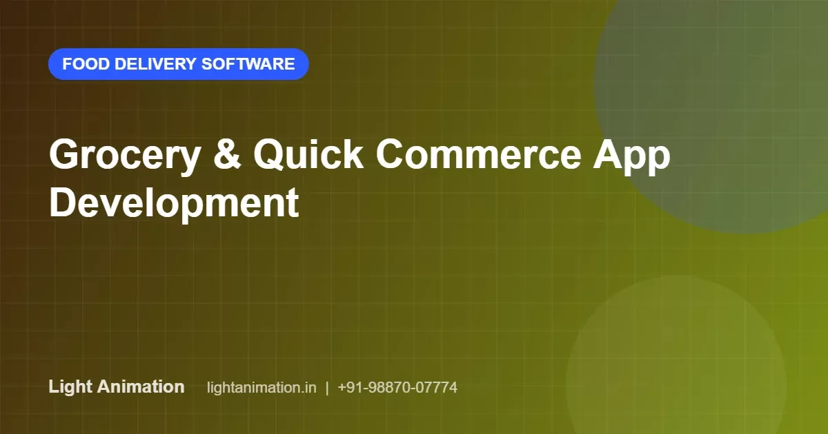 Grocery and Quick Commerce App Development: Features, Cost and Operations Grocery and Quick Commerce App Development: Features, Cost and Operations