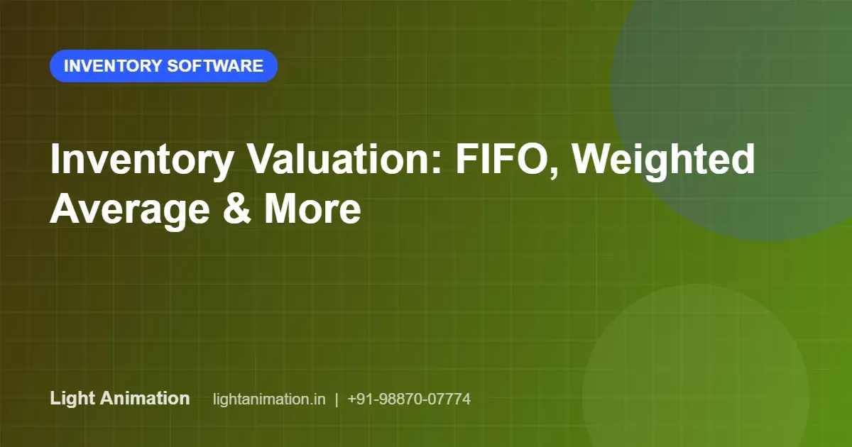 Inventory Valuation Methods Explained: FIFO, Weighted Average and More