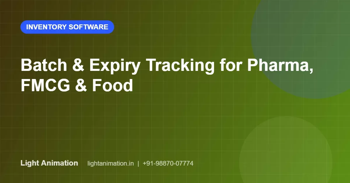 Batch and Expiry Tracking for Pharma, FMCG and Food Businesses
