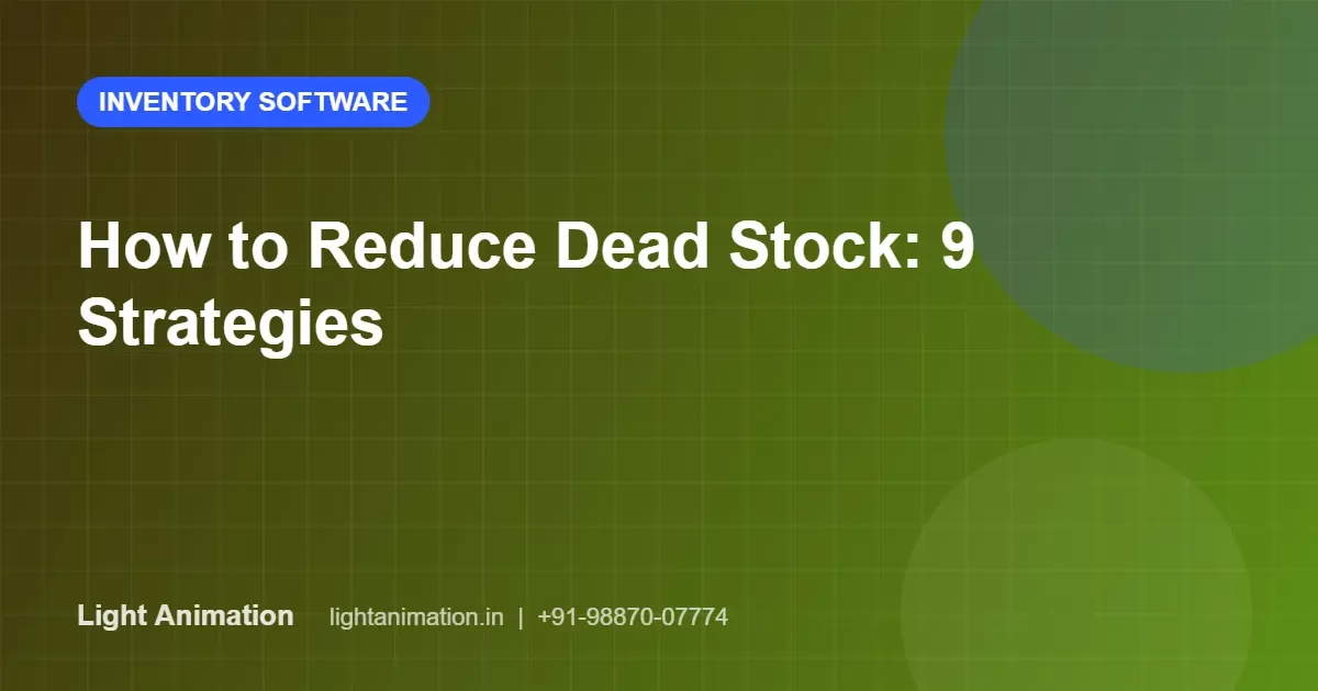 How to Reduce Dead Stock: 9 Strategies to Free Up Working Capital