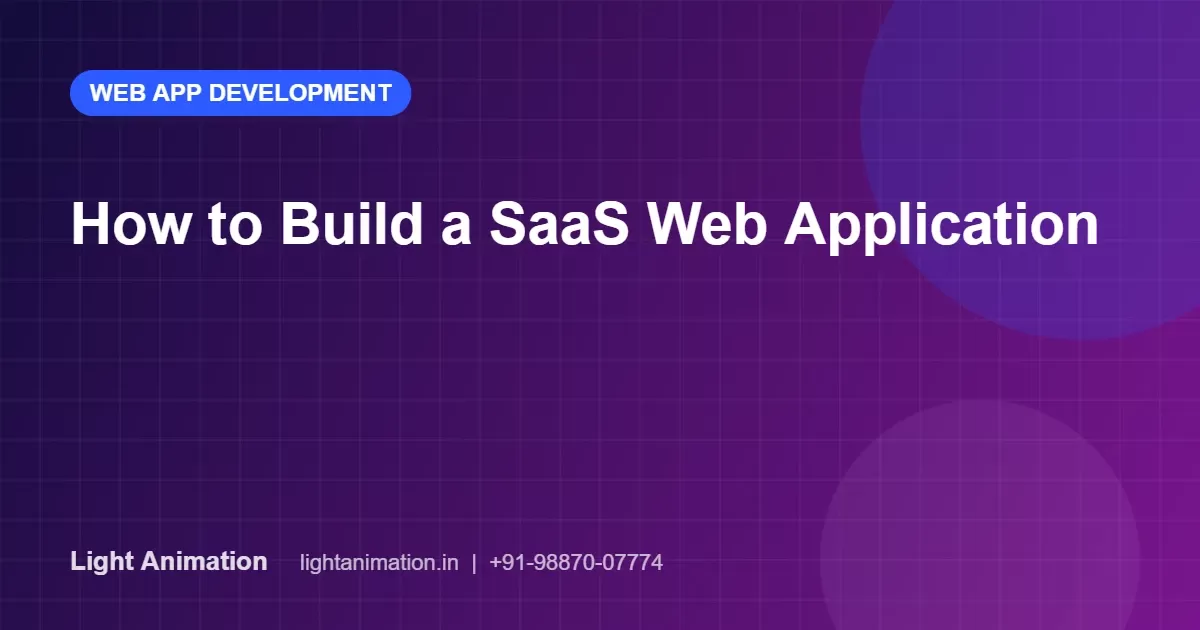 How to Build a SaaS Web Application: Architecture, Features and Go-to-Market