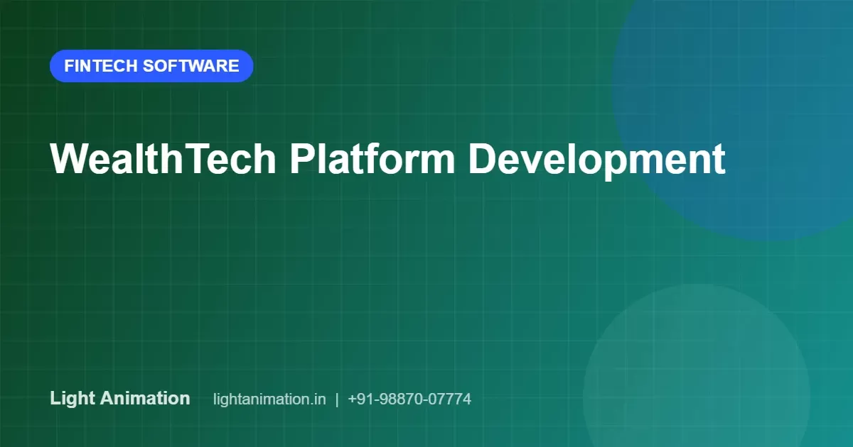 WealthTech Platform Development: Mutual Fund, Advisory and Portfolio Apps
