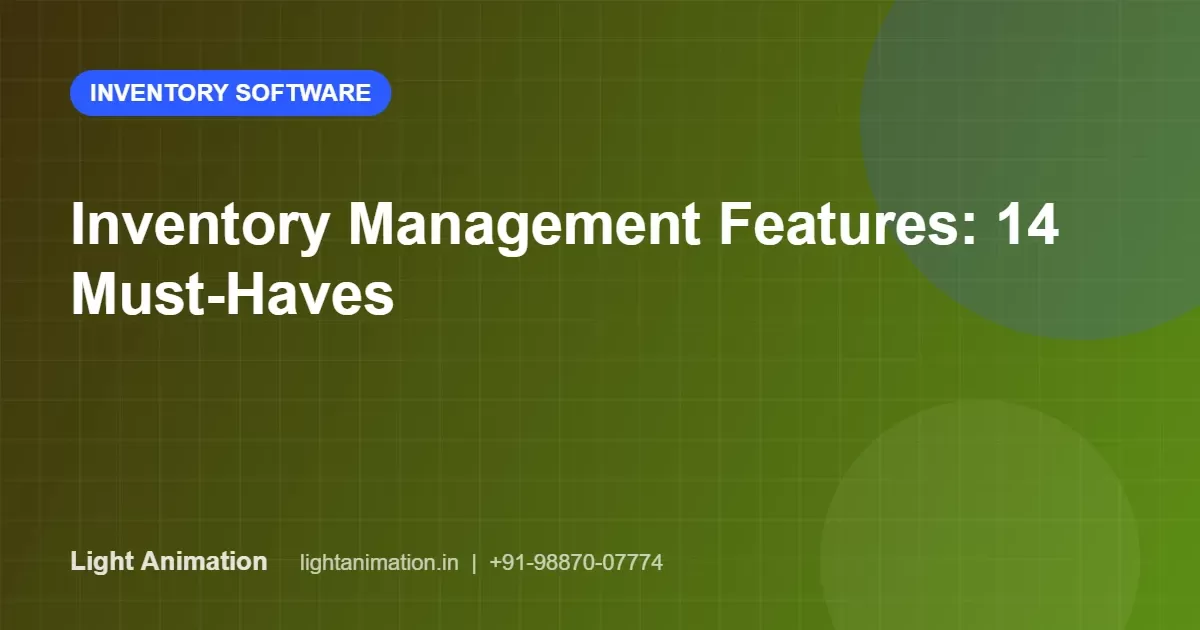 Inventory Management Features: 14 Must-Haves for Traders and Manufacturers Inventory Management Features: 14 Must-Haves for Traders and Manufacturers