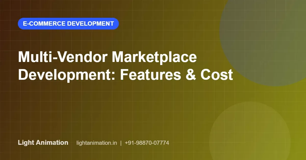 Multi-Vendor Marketplace Development: Features, Business Models and Cost in India