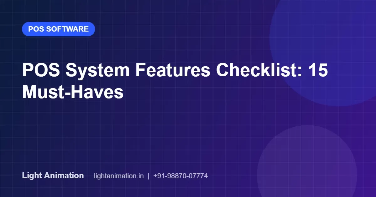 POS System Features Checklist: 15 Must-Haves for Indian Businesses POS System Features Checklist: 15 Must-Haves for Indian Businesses