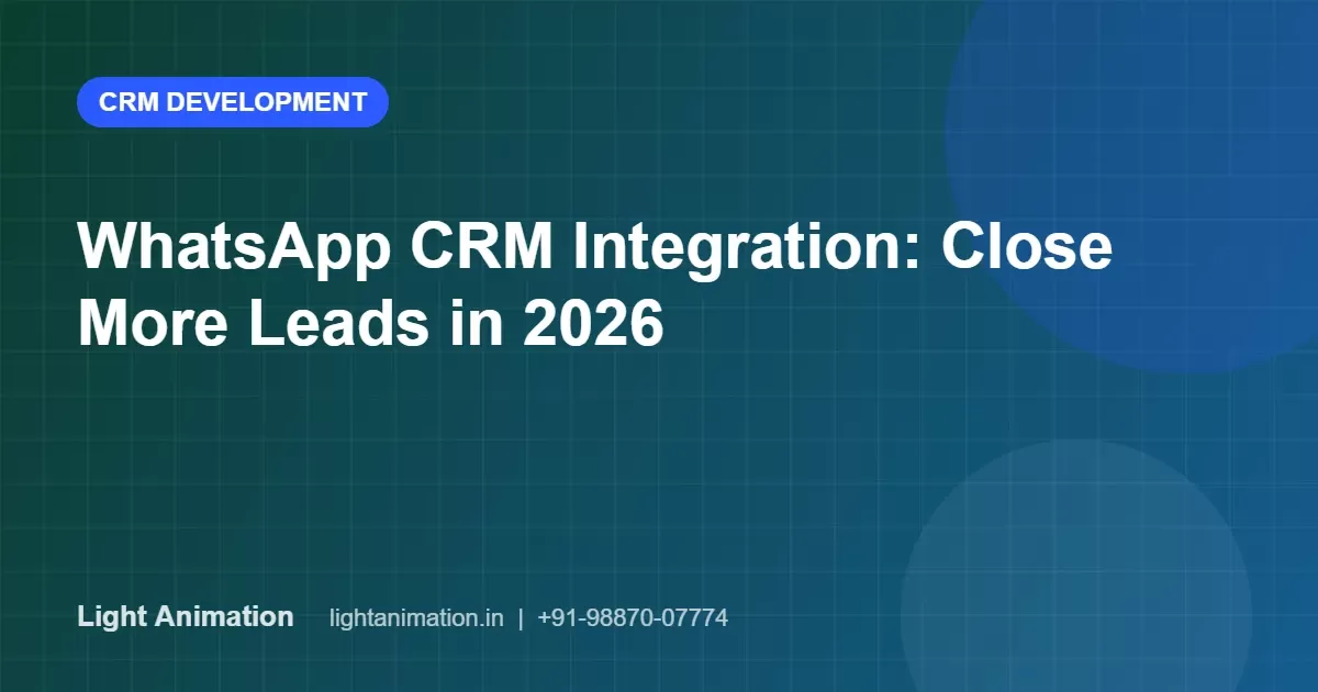 WhatsApp CRM Integration: How Indian Businesses Close More Leads in 2026 WhatsApp CRM Integration: How Indian Businesses Close More Leads in 2026