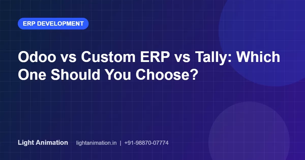 Odoo vs Custom ERP vs Tally: Which Should a Growing Indian Business Choose?
