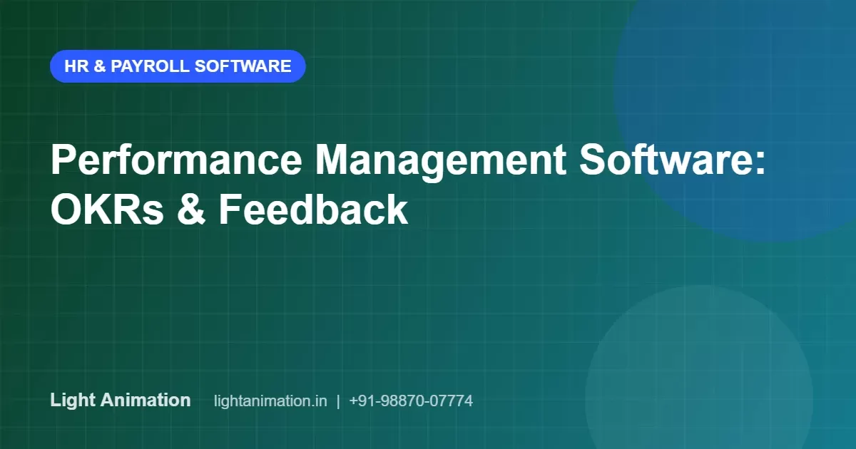 Performance Management Software: OKRs, KPIs and Continuous Feedback Performance Management Software: OKRs, KPIs and Continuous Feedback