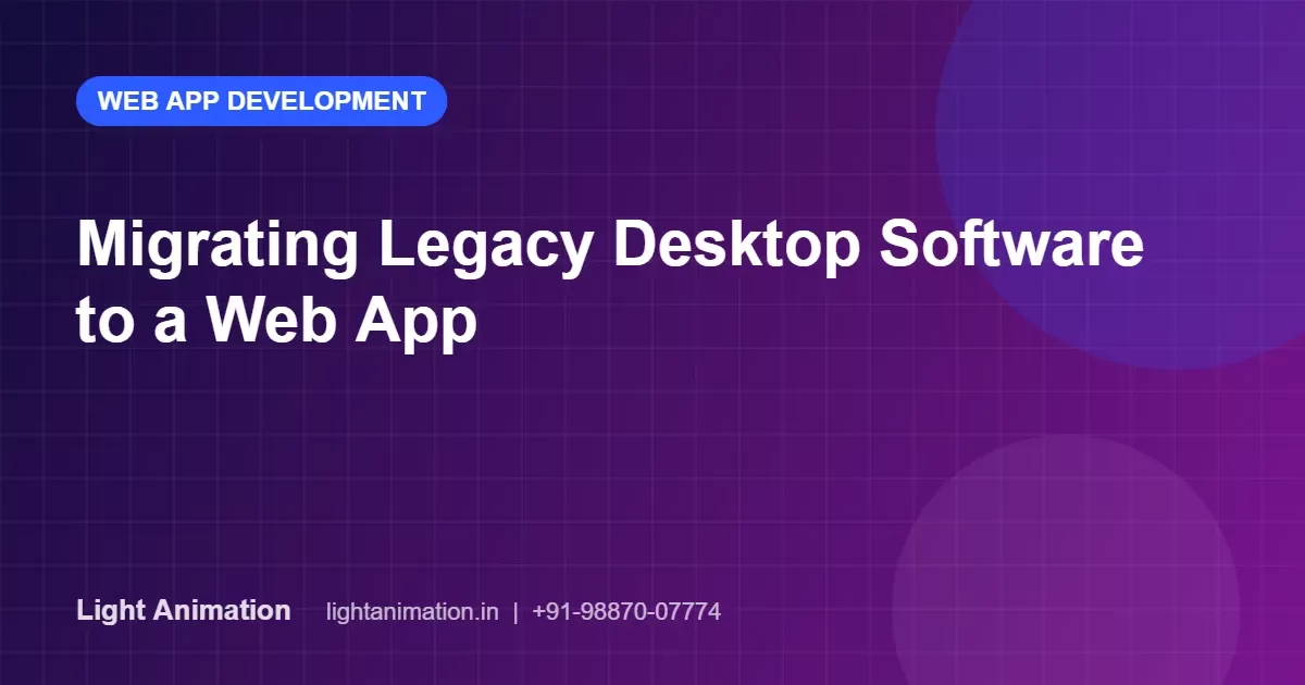 Migrating a Legacy Desktop Application to the Web: A Practical Roadmap