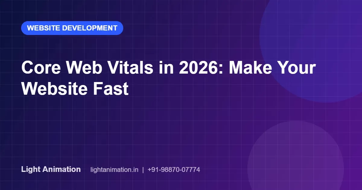 Core Web Vitals in 2026: How to Make Your Website Fast and Google-Friendly Core Web Vitals in 2026: How to Make Your Website Fast and Google-Friendly