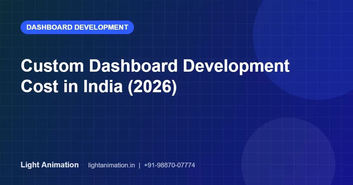 Custom Dashboard Development Cost in India (2026): What You Pay For Custom Dashboard Development Cost in India (2026): What You Pay For