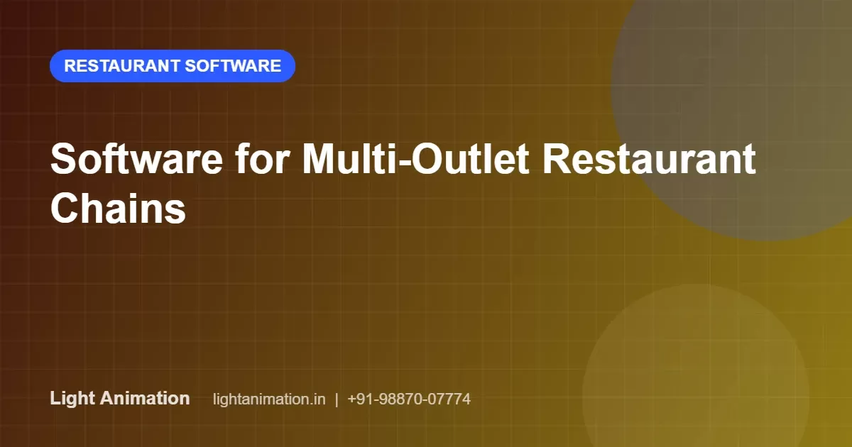 Software for Multi-Outlet Restaurant Chains: Central Control Without Losing Speed