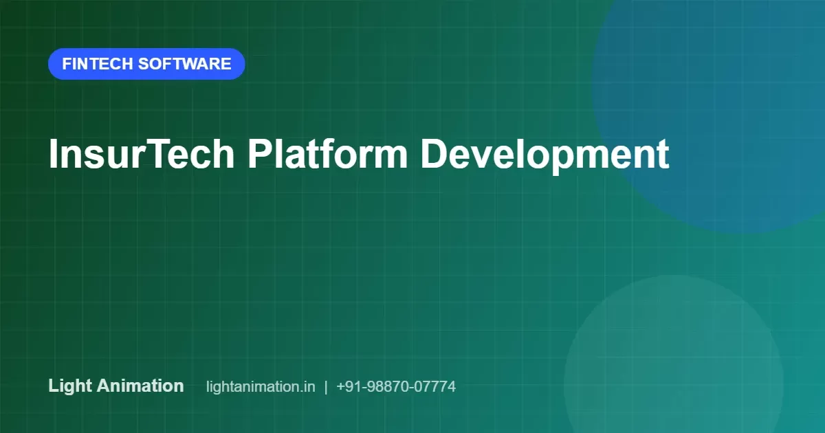 InsurTech Platform Development: Digital Insurance Distribution and Claims InsurTech Platform Development: Digital Insurance Distribution and Claims
