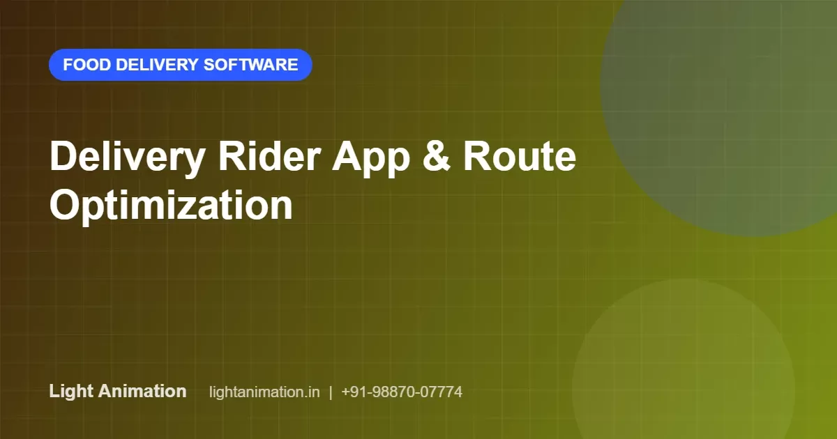 Delivery Rider App and Route Optimization: Faster Deliveries at Lower Cost Delivery Rider App and Route Optimization: Faster Deliveries at Lower Cost