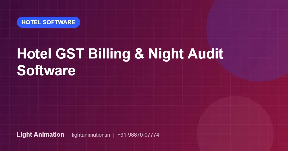 Hotel GST Billing and Night Audit: How Software Keeps Accounts Accurate