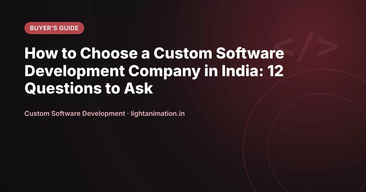 How to Choose a Custom Software Development Company in India: 12 Questions to Ask How to Choose a Custom Software Development Company in India: 12 Questions to Ask