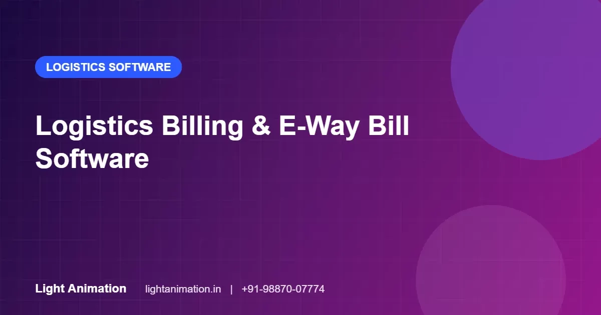 Logistics Billing Software: Freight Invoicing, GST and E-Way Bill Automation